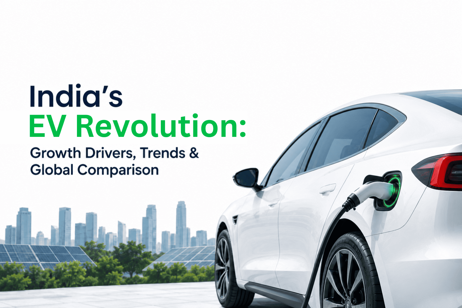 India’s EV Revolution: Growth Drivers, Trends & Global Comparison